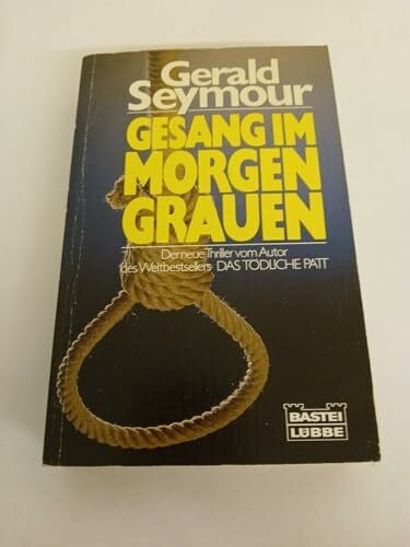 Seymour, Gerald Gesang im Morgengrauen (Allgemeine Reihe. Bastei Lübbe Taschenbücher)
