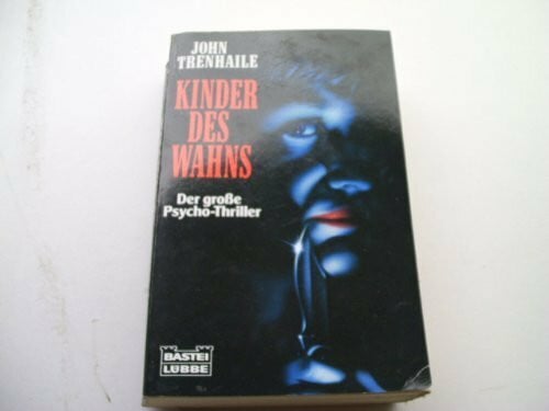 Trenhaile, John Kinder des Wahns (Allgemeine Reihe. Bastei Lübbe Taschenbücher)