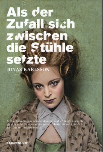 Karlsson, Jonas Als der Zufall sich zwischen die Stühle setzte
