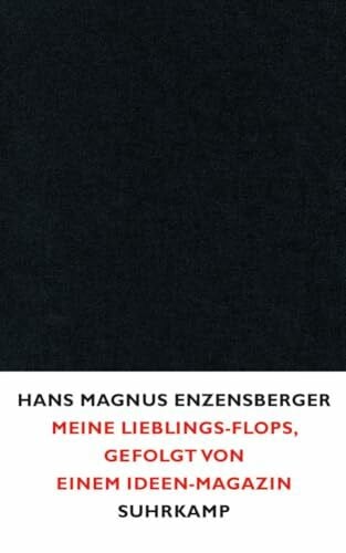 Enzensberger, Hans Magnus Meine Lieblings-Flops, gefolgt von einem Ideen-Magazin