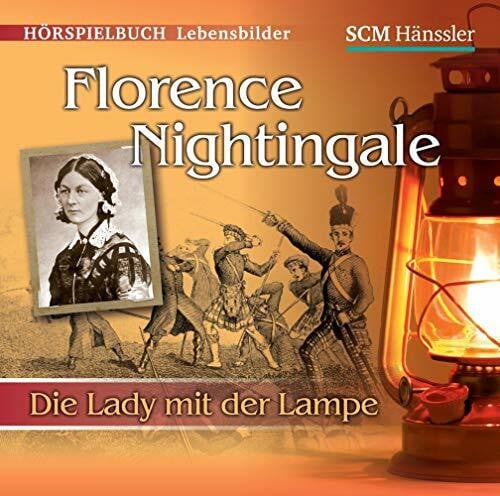 Mörken, Christian Florence Nightingale - Die Lady mit der Lampe (Hörspielbuch Lebensbilder)
