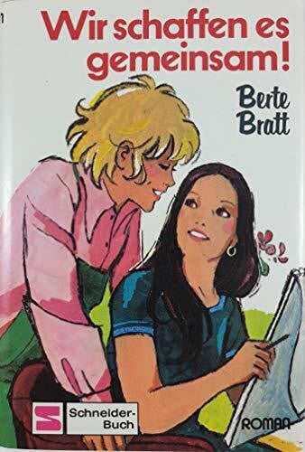 Bratt, Berte Wir schaffen es gemeinsam