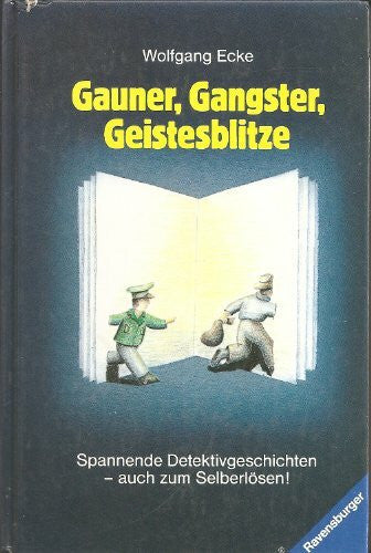 Ecke, Wolfgang Gauner, Gangster, Geistesblitze