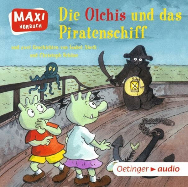 Graudus, Konstantin Die Olchis und das Piratenschiff und zwei Geschichten von Isabel Abedi und Christoph Schöne: Ungekürzte Lesung mit Geräuschen und Musik MAXI-Hörbuch, ca. 28 min.