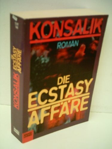 Konsalik, Heinz G. Die Ecstasy-Affäre
