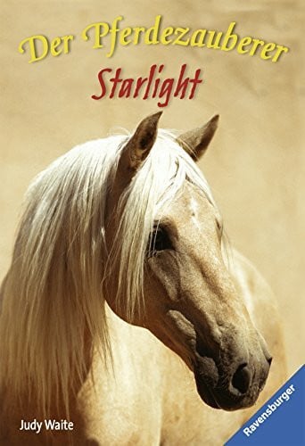 Waite, Judy Der Pferdezauberer: Starlight (Band 4) (Ravensburger Taschenbücher)
