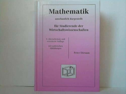 Dörsam, Peter Mathematik - anschaulich dargestellt - für Studierende der Wirtschaftswissenschaften