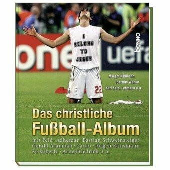 Lehmann, Karl Das christliche Fußball-Album (Buch): Mit Pelé, Adhemar, Bastian Schweinsteiger, Gerald Asamoah, Cacau, Jürgen Klinsmann, Zé Roberto, Arne Friedrich u. a.