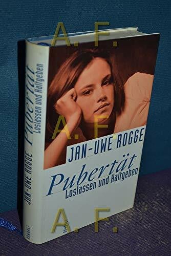 Rogge, Jan-Uwe Pubertät: Loslassen und Haltgeben