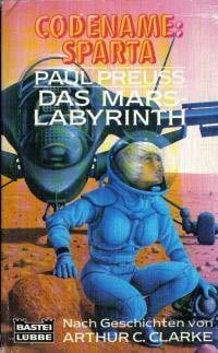Paul Preuss Codename: Sparta - Das Mars-Labyrinth (Science Fiction. Bastei Lübbe Taschenbücher)