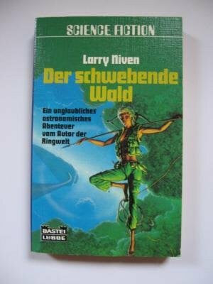 Niven, Larry Der schwebende Wald: Die Saga vom Rauchring (Science Fiction. Bastei Lübbe Taschenbücher)