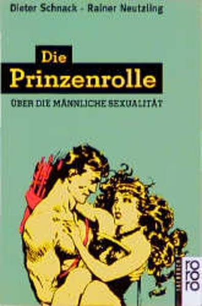 Neutzling, Rainer Die Prinzenrolle: Über die männliche Sexualität