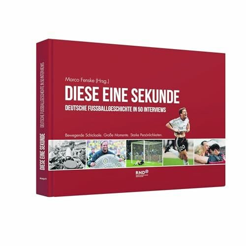 RedaktionsNetzwerk Deutschland GmbH Diese eine Sekunde: Bewegende Schicksale, große Momente, starke Persönlichkeiten