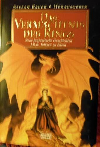 Stefan, Bauer Das Vermächtnis des Rings: Neue fantastische Geschichten J.R.R. Tolkien zu Ehren (Fantasy. Bastei Lübbe Taschenbücher)