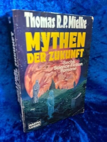 Mielke, Thomas R Mythen der Zukunft (Science Fiction. Bastei Lübbe Taschenbücher)