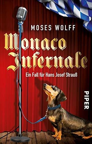 Wolff, Moses Monaco Infernale: Ein Fall für Hans Josef Strauß (Monaco-Krimis)