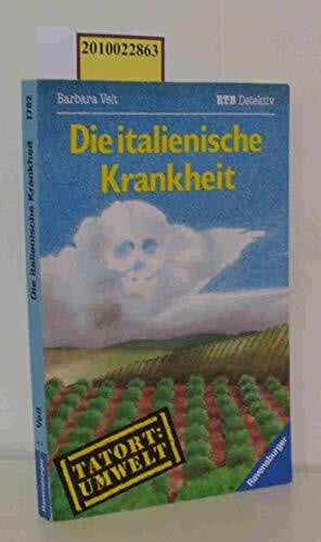 Veit, Barbara Die italienische Krankheit: Detektiv/Umweltkrimi, Bd. 2 (Ravensburger Taschenbücher)