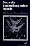 BARTUSCH, HAGEN & Ute Scheffler [herausgegeben von]. Die zweite Beschreibung meiner Freunde. DDR-Prosa der 70er und 80er Jahre