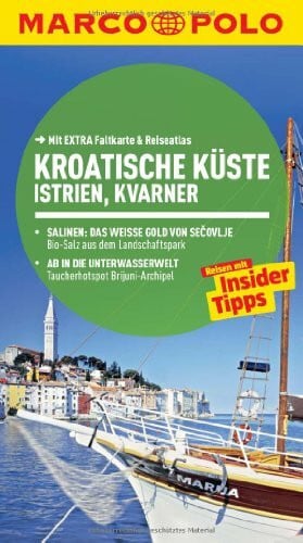 Schetar, Daniela MARCO POLO Reiseführer Kroatische Küste Istrien, Kvarner: Reisen mit Insider-Tipps. Mit EXTRA Faltkarte & Reiseatlas