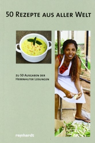 Weller, Dorothea 50 Rezepte aus aller Welt zu 50 Ausgaben der Herrnhuter Losungen