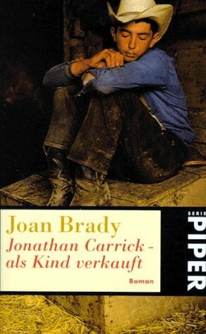 Brady, Joan Jonathan Carrick - als Kind verkauft: Roman (Piper Taschenbuch)