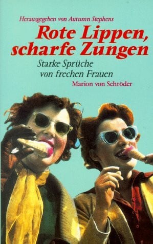 Marion von Schröder Rote Lippen, scharfe Zungen