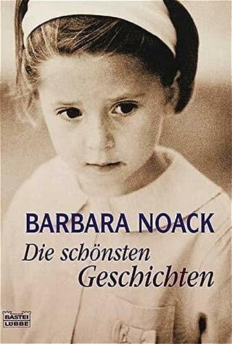 Noack, Barbara Die schönsten Geschichten (Allgemeine Reihe. Bastei Lübbe Taschenbücher)