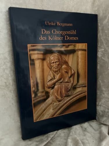 Ulrike Bergmann Das Chorgestühl des Kölner Domes: Inventar