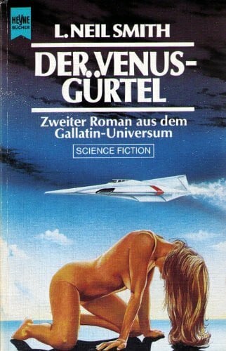 L. Neil Smith Der Venus - Gürtel. Zweiter Roman aus den Gallatin- Universum.
