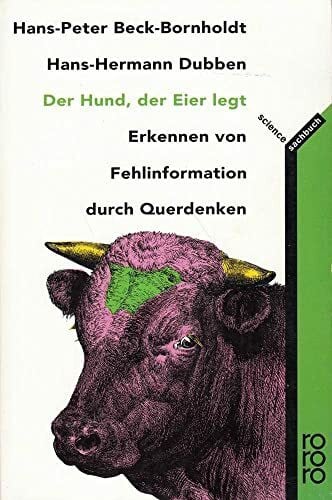 Hans-Hermann Dubben Der Hund, der Eier legt. Erkennen von Fehlinformation durch Querdenken
