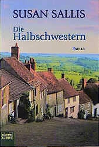 Sallis, Susan Die Halbschwestern (Allgemeine Reihe. Bastei Lübbe Taschenbücher)