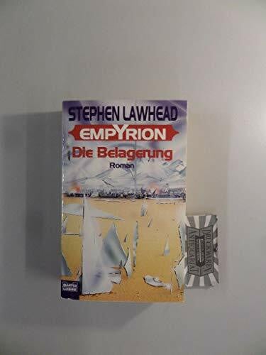 Lawhead, Stephen R. Empyrion - Die Belagerung: Empyrion, Bd. 2 (Science Fiction. Bastei Lübbe Taschenbücher)