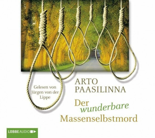 Lippe, Jürgen von der Der wunderbare Massenselbstmord: Gekürzte Ausgabe. Lesung