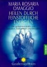 Omaggio, Maria Rosaria Heilen durch feinstoffliche Energien