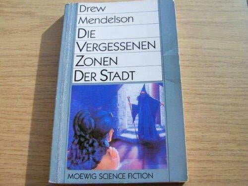 Mendelson, Drew Die vergessenen Zonen der Stadt. ( Moewig Science Fiction).