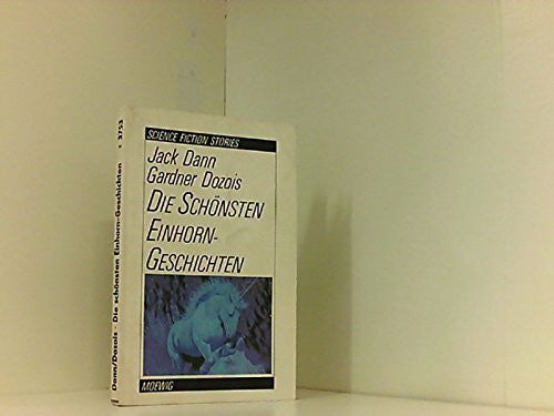 Dann, Jack [Hrsg.] Die schönsten Einhorn- Geschichten. ( Science Fiction Stories).