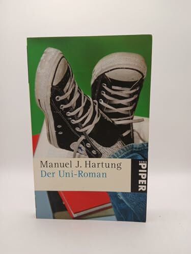 Hartung, Manuel J. Der Uni-Roman (Piper Taschenbuch, Band 4922)