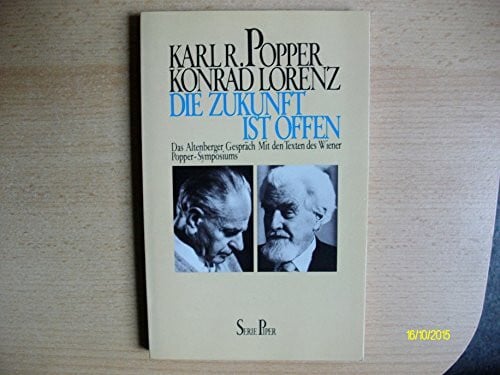 Lorenz, Konrad Die Zukunft ist offen. Das Altenberger Gespräch. Mit den Texten des Wiener Popper-Symposiums