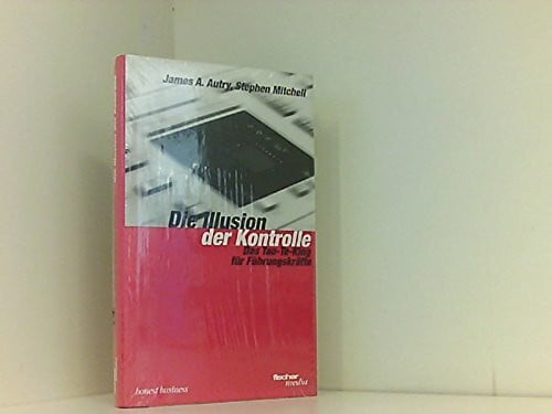 Illusion der Kontrolle. Das Tao Te King für Führungskräfte