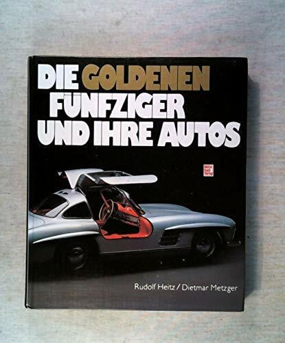 Heitz, Rudolf Die goldenen Fünfziger und ihre Autos