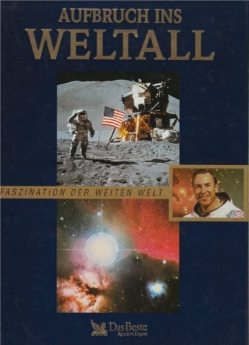 Lovell Jim und Jeffrey Kluger Aufbruch ins Weltall : Faszination der weiten Welt