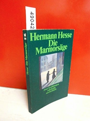 Hesse, Hermann Die Marmorsäge: Zwei Erzählungen (Suhrkamp Taschenbücher)