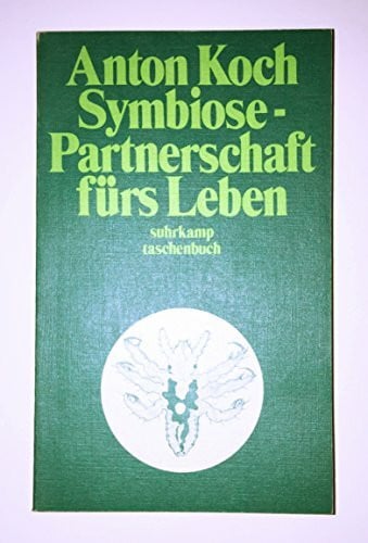 Koch, Anton: Symbiose - Partnerschaft fürs Leben.