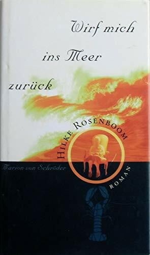 Rosenboom, Hilke Wirf mich ins Meer zurück