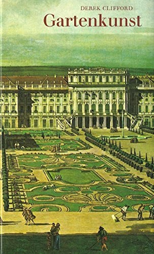 Gärten - Clifford, Derek Geschichte der Gartenkunst