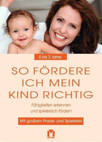 Frenkel, Xenia So fördere ich mein Kind richtig 0-3 Jahre: Fähigkeiten erkennen und spielerisch fördern