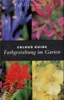 Huntington, Lucy Colour Guide: Farbgestaltung im Garten (Evergreen)