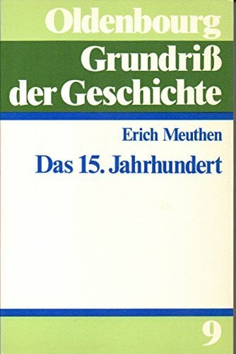 Meuthen, Erich Das 15. Jahrhundert