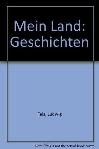 Fels, Ludwig Mein Land, Geschichten,