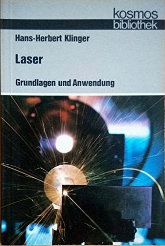 Klinger, Hans Herbert Laser. Grundlagen und Anwendung